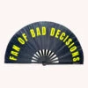 Fan Of Bad Decisions Hand Fan 2 Fan Of Bad Decisions Hand Fan -I Hear Raves 769127946 fan of bad decisions hand fan