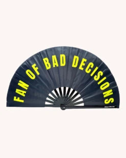 Fan Of Bad Decisions Hand Fan